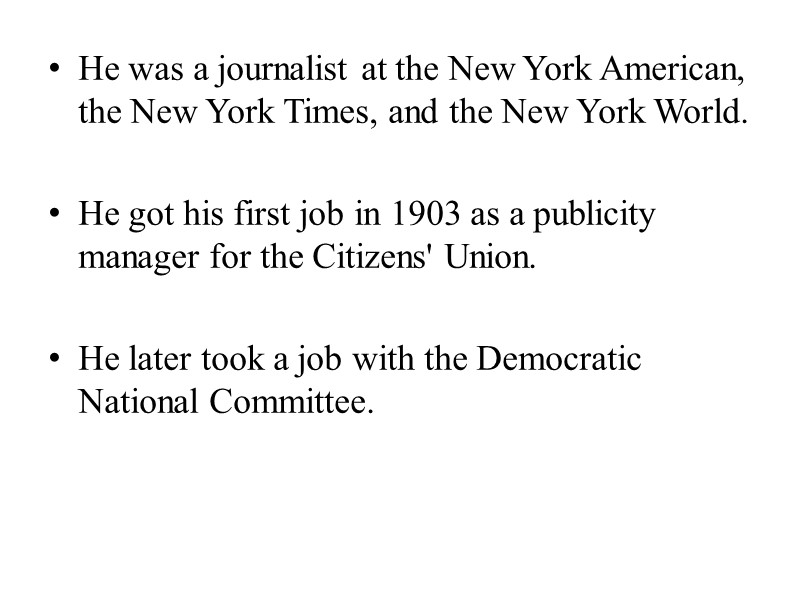 He was a journalist at the New York American, the New York Times, and